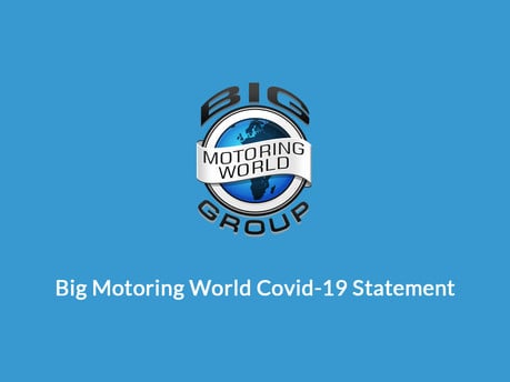 Big Motoring World COVID-19 Statement 